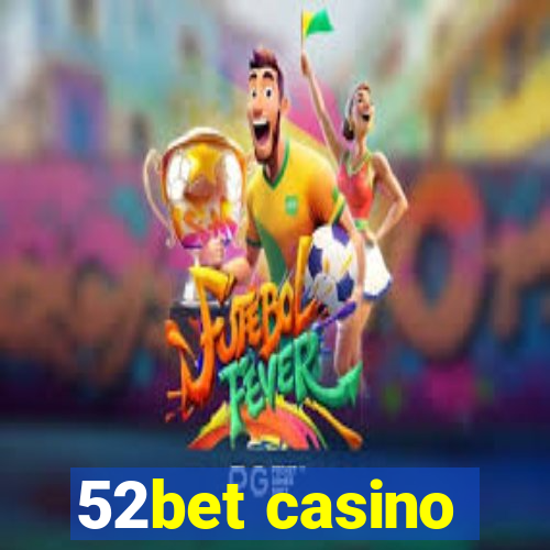 52bet casino